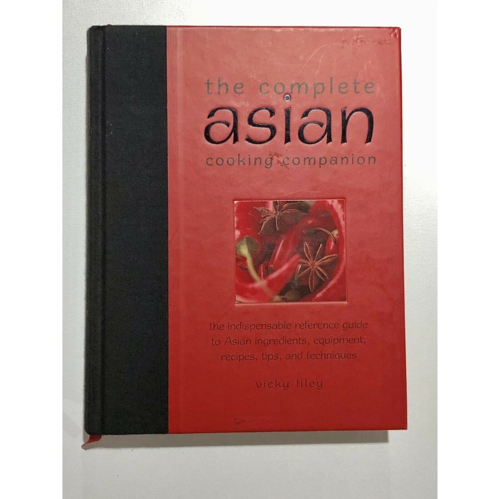 The Complete Asian Cooking Companion - Vicky Liley - 640 Pages‎